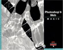 Photoshop 6 Web Magic (avec CD-Rom)