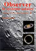 Lunettes et télescopes d'initiation, volume 2 : Observer le système solaire