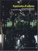 Portraits d'arbres : Henri Gadeau de Kerville au regard de la photographie contemporaine