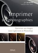 Imprimer ses photographies: Optimiser ses images dans Lightroom et Photoshop (Post-traitement des photos)