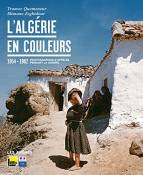 L'Algérie en couleurs - 1955-1962 Photographies d'appelés pendant la guerre