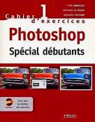 PHOTOSHOP SPECIAL DEBUTANTS. CAHIER 1 AVEC CD ROM: SPECIAL DEBUTANTS (1)