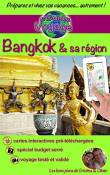 EGuide Voyage: Bangkok & sa région: Découvrez Bangkok et la région d'Ayuttaya, Ang Thong, Kanchanaburi, Lopburi and Nakhon Pathom! Gastronomie et autr