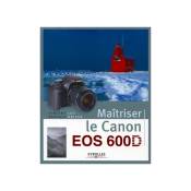 MaÃ®triser le Canon EOS 600D