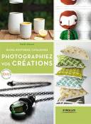 Photographiez vos créations: Blogs, boutiques, catalogues.