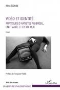 Vidéo et identité: Pratiques d'artistes au Brésil, en France et en Turquie Essai