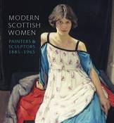 Modern Scottish Women: Painters and Sculptors 1885-1965