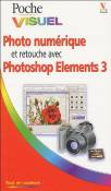 Photo numérique et retouche avec Photoshop Elements 3