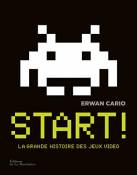 Start ! La Grande Histoire des jeux video (nvelle éd actualisée)