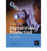 Teaching Digital Video Production at GCSE (Teaching Media at GCSE) (Paperback) - Common