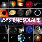 Le système solaire - Une exploration visuelle des planètes, des lunes et des autres corps célestes