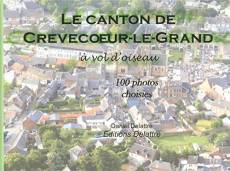 Le canton de Crèvecoeur-le-Grand à vol d'oiseau - 100 photos choisies